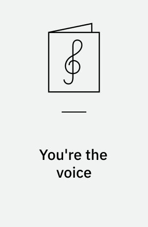 You're the voice