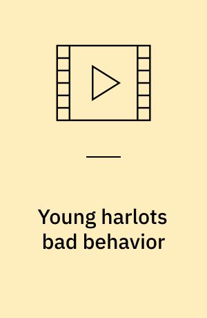 Young harlots bad behavior (Stor skrift)