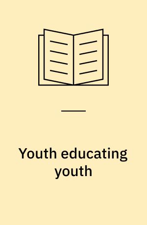 Youth educating youth : paper presented at 31st International Institute on the Prevention and Treatment of Alcoholism, Rome, Italy, June 2-7, 1985