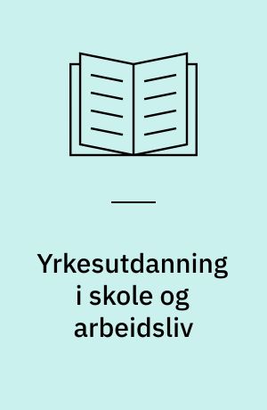 Yrkesutdanning i skole og arbeidsliv : fag- og bransjeområder : en utredning ved et utvalg oppnevnt av Kirke- og undervisningsdepartementet 21. januar 1972 : utredningen avgitt 25. juni 1976