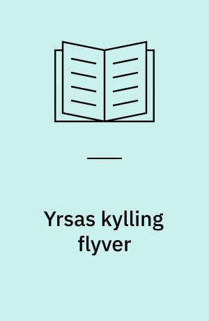 Yrsas kylling flyver