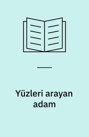 Yüzleri arayan adam
