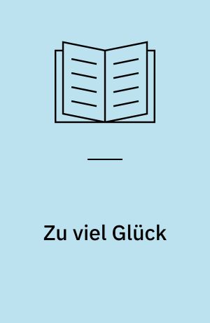 Zu viel Glück : zehn Erzählungen