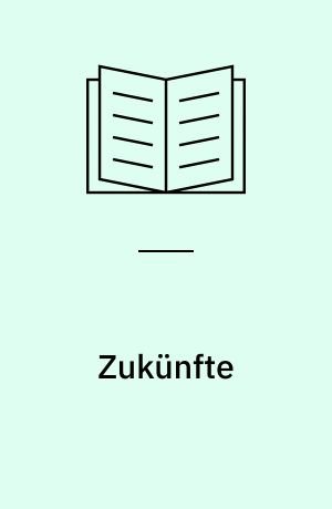 Zukünfte : Aufstieg und Krise der Zukunftsforschung ; 1945 - 1980