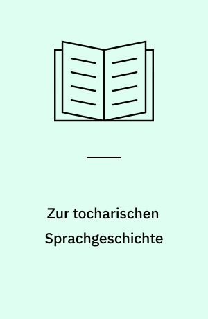 Zur tocharischen Sprachgeschichte