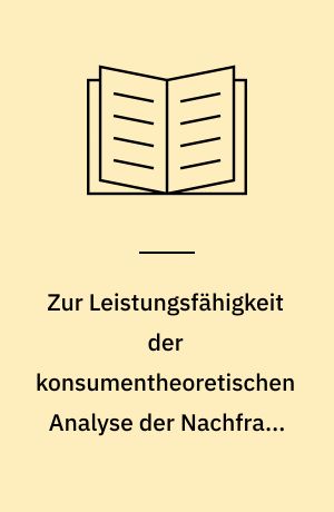 Zur Leistungsfähigkeit der konsumentheoretischen Analyse der Nachfrage nach öffentlichen Gütern