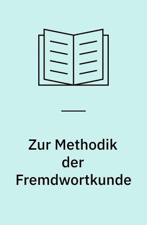 Zur Methodik der Fremdwortkunde