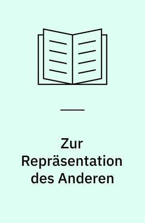 Zur Repräsentation des Anderen : eine Untersuchung von Bildern in Themenausstellungen zu Migration seit 1974
