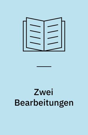 Zwei Bearbeitungen