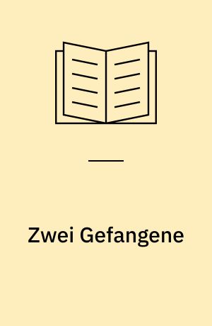 Zwei Gefangene : Novelle