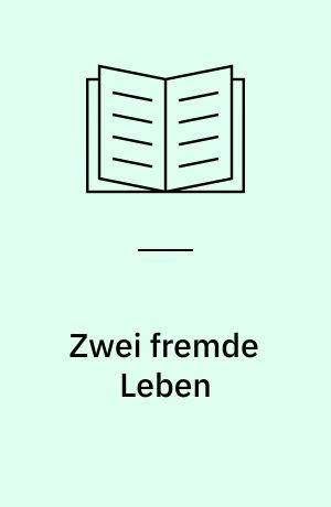 Zwei fremde Leben