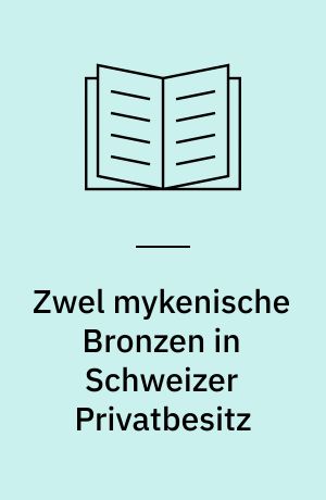 Zwel mykenische Bronzen in Schweizer Privatbesitz : -Peter Stary: Feuerböcke und Bratspiesse aus eisenzeitlichen Gräbern der Apennin-Halbinsel : -Friedrich-Wilhelm von Hase: Zur Interpretation villanovazeitlicher und frühetruskischer Funde in Griechenland und der Ägäis