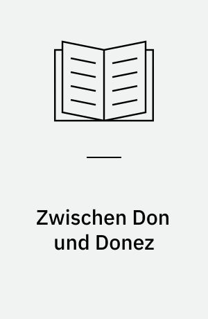 Zwischen Don und Donez : Winter 1942/43