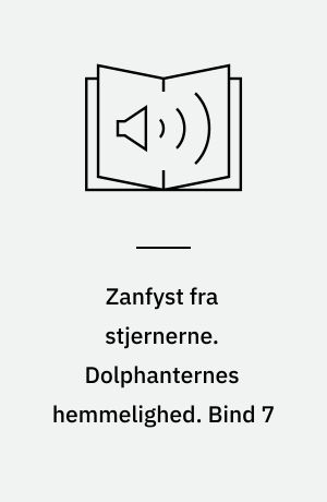 Zanfyst fra stjernerne. Dolphanternes hemmelighed. Bind 7