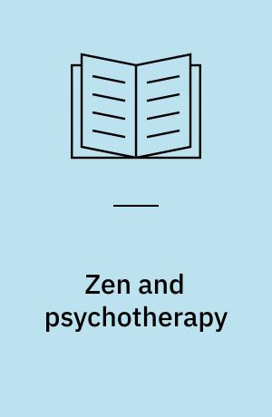 Zen and psychotherapy : partners in liberation