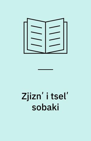 Zjiznʹ i tselʹ sobaki
