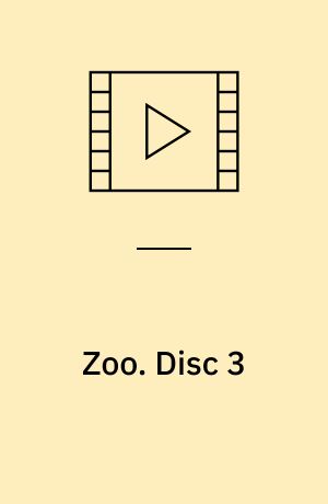 Zoo. Disc 3 (Stor skrift)