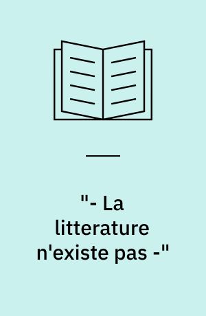"- La litterature n'existe pas -" : introduction à la Sémanalyse de Julia Kristeva