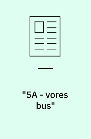 "5A - vores bus" : intelligente køreplaner og aktiv trafikstyring på linje 5A