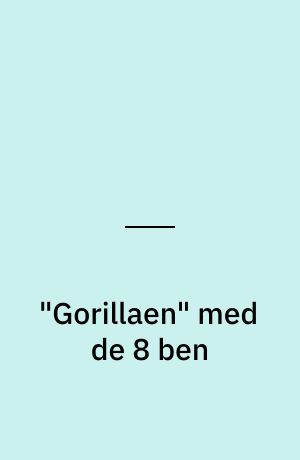 "Gorillaen" med de 8 ben