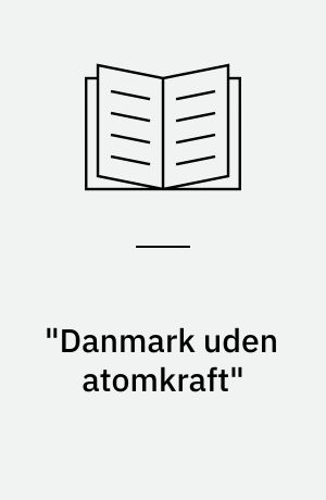 "Danmark uden atomkraft" : faglig konference, 22-24 febr, 1980