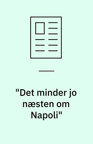 "Det minder jo næsten om Napoli"