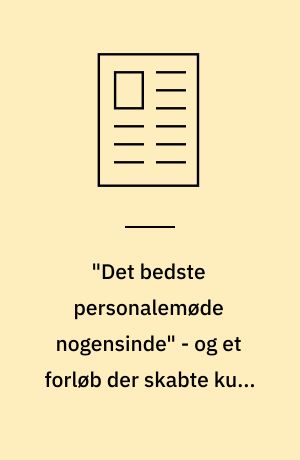 "Det bedste personalemøde nogensinde" - og et forløb der skabte kurs og ejerskab