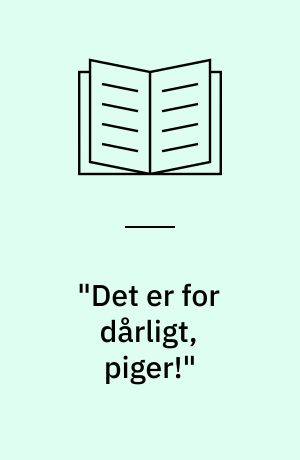 "Det er for dårligt, piger!" : HK's kvindepolitik 1958-1980