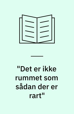 "Det er ikke rummet som sådan der er rart" : rapport om børns fysiske skolemiljø