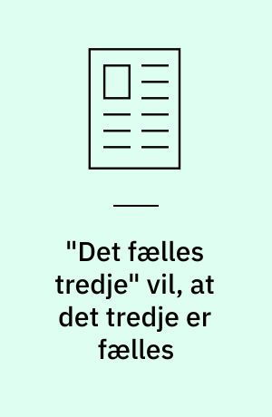 "Det fælles tredje" vil, at det tredje er fælles