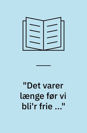 "Det varer længe før vi bli'r frie ..." : bondekvinder i Latinamerika