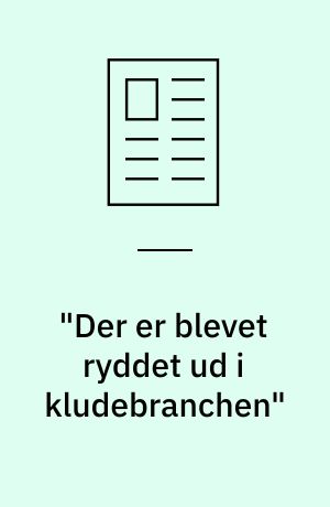 "Der er blevet ryddet ud i kludebranchen"