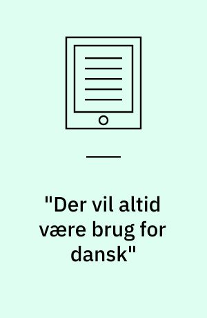 "Der vil altid være brug for dansk" : en undersøgelse af 11 naturvidenskabelige forskeres grunde til at vælge henholdsvis dansk og engelsk i deres arbejde