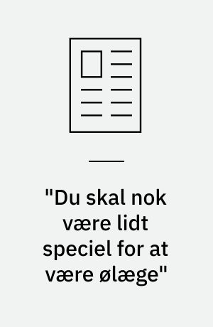"Du skal nok være lidt speciel for at være ølæge"