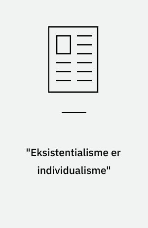 "Eksistentialisme er individualisme" : om Alain Renauts kritik af Sartre