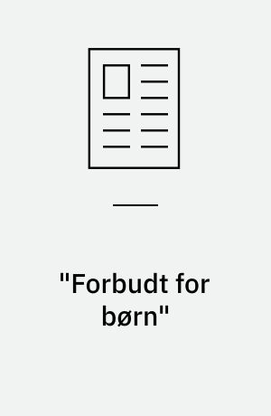 "Forbudt for børn" : om tabubelagte landskaber