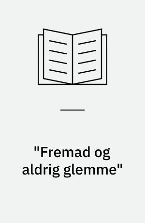 "Fremad og aldrig glemme" : 10 års forskning i arbejderbevægelsens historie : status og perspektiver