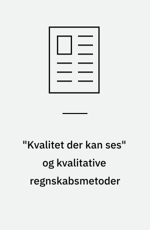 "Kvalitet der kan ses" og kvalitative regnskabsmetoder