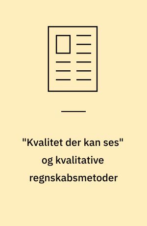 "Kvalitet der kan ses" og kvalitative regnskabsmetoder