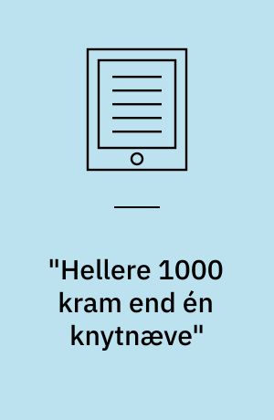 "Hellere 1000 kram end én knytnæve" : magtanvendelser og udviklingshæmmede på bo- og dagtilbud