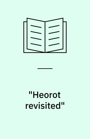 "Heorot revisited" : håbløshed og heltemod : brugen af Beowulf - som litteratur og i litteratur - i det tyvende århundrede, med hovedvægt på J.R.R. Tolkiens forfatterskab