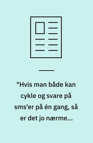 "Hvis man både kan cykle og svare på sms'er på én gang, så er det jo nærmest ligesom at kunne trylle" : cyklisters refleksioner  over brug af mobiltelefoner i trafikken i Danmark og Nederlandene