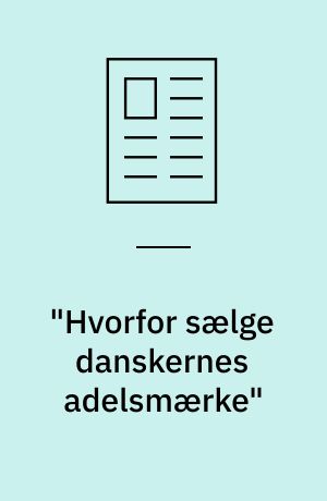 "Hvorfor sælge danskernes adelsmærke"
