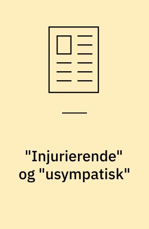 "Injurierende" og "usympatisk"