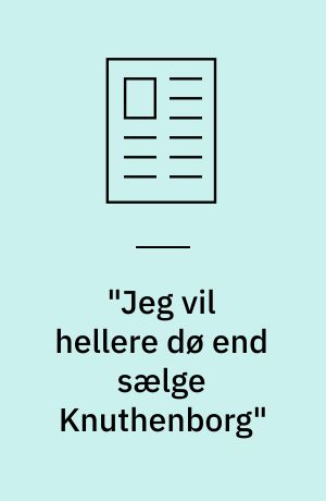 "Jeg vil hellere dø end sælge Knuthenborg"