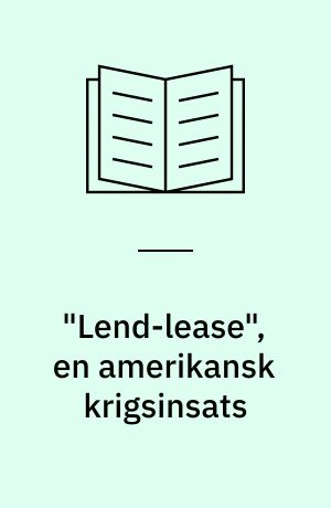"Lend-lease", en amerikansk krigsinsats