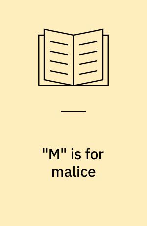 "M" is for malice