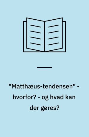 "Matthæus-tendensen" - hvorfor? - og hvad kan der gøres?
