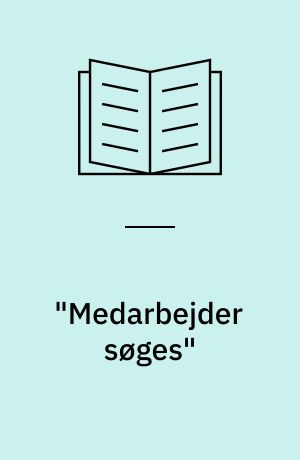 "Medarbejder søges" : regler for annoncering, ansættelsessamtale og ansættelsesbevis