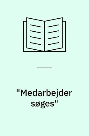 "Medarbejder søges" : regler for annoncering, ansættelsessamtale og ansættelsesbevis